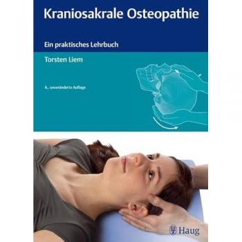 Kraniosakrale Osteopathie: Ein praktisches Lehrbuch