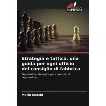 Strategia e tattica, una guida per ogni ufficio del consiglio di fabbrica: Preparazione strategica per il processo di negoziazione