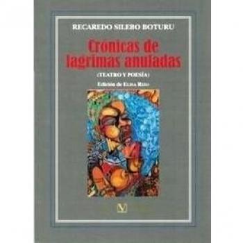 Crónicas de lágrimas anuladas (teatro y poesía) (Tapa blanda).