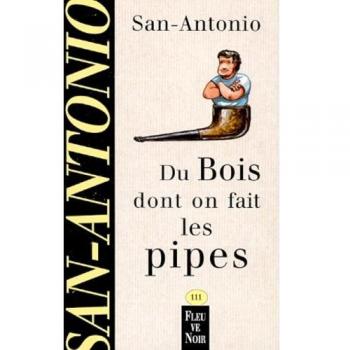 Du bois dont on fait les pipes (San Antonio Poche)