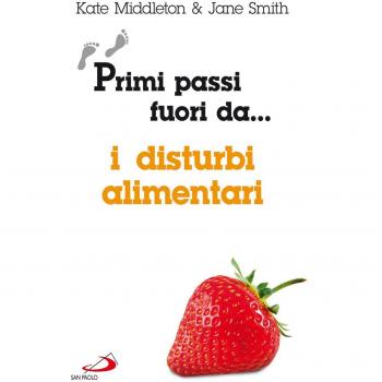 Primi passi fuori da... I disturbi alimentari