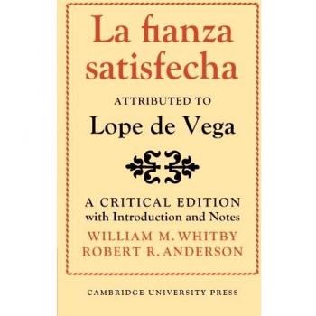 La Fianza Satisfecha: Attributed to Lope de Vega: A Critical Edition with Introduction and Notes