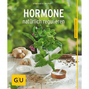 Hormone natürlich regulieren: (GU Ratgeber Gesundheit)