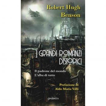I grandi romanzi distopici. Il padrone del mondo-L'alba di tutto