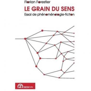 Le grain du sens essai de phenomenologie-fiction