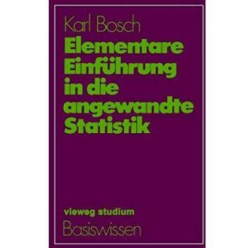 Elementare Einführung in die angewandte Statistik (Basiswissen Statistik für Wirtschaftswissenschaftler)