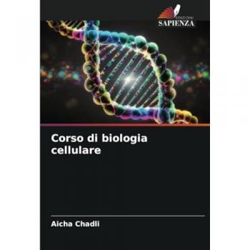 Chadli, Aicha: Corso di biologia cellulare