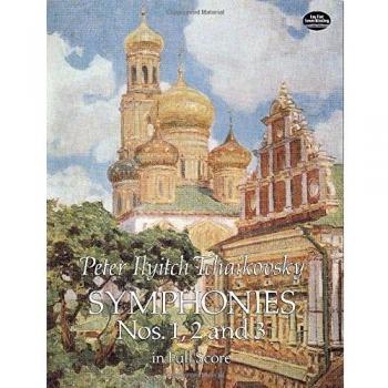 P.I. Tchaikovsky Symphonies Nos. 1, 2 And 3 Orch: In Full Score