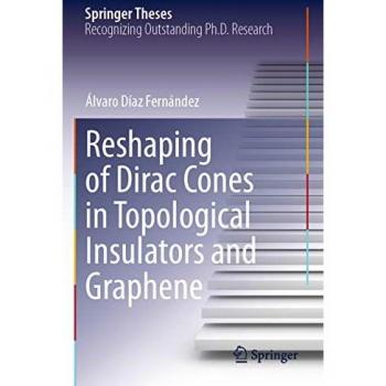 Reshaping Dirac Cones: Topological Insulators & Graphene (Springer Theses)
