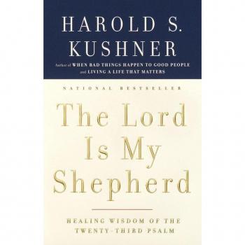 The Lord Is My Shepherd : Healing Wisdom of the Twenty-Third Psalm, by Harold S. Kushner