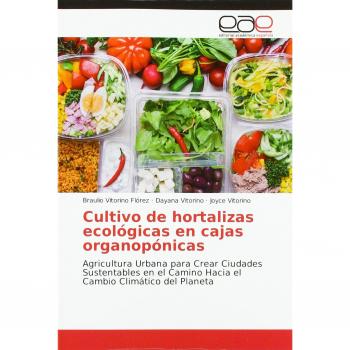 Vitorino Flórez, Braulio: Cultivo de hortalizas ecológicas en cajas organopónicas