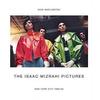 The Isaac Mizrahi pictures. New York City 1989-1992
