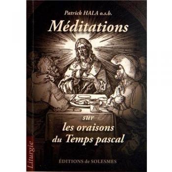 Méditations sur les oraisons du Temps pascal