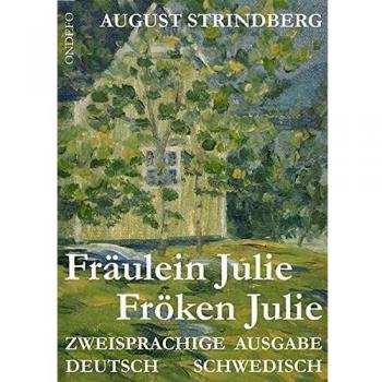 August Strindberg Fräulein Julie /fröken Julie: Zweisprachige Ausgabe: Schwedisch /deutsch