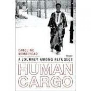 Human Cargo: A Journey Among Refugees