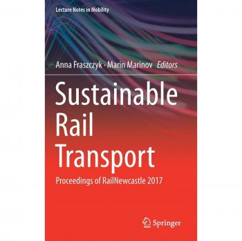 Sustainable Rail Transport: Proceedings of RailNewcastle 2017