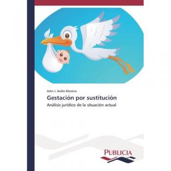 Gestación por sustitución: Análisis jurídico de la situación actual
