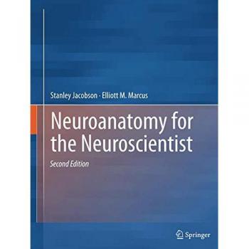 Neuroanatomy for the Neuroscientist