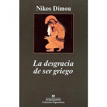 La Desgracia De Ser Griego