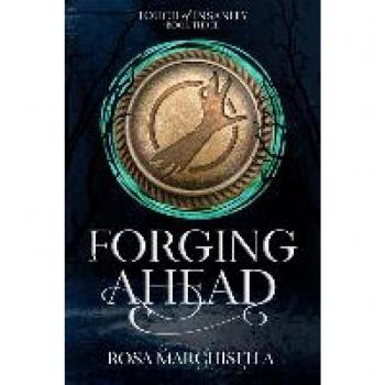 Marchisella, Rosa: Forging Ahead: Touch of Insanity Book 3