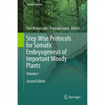 Vitalsource Technologies, Inc. Step Wise Protocols For Somatic Embryogenesis Of Important Woody Plants