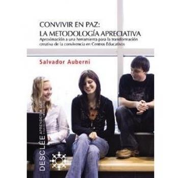 convivir en paz: la metodologia apreciativa. aproximacion a una herramienta para la transformacion c