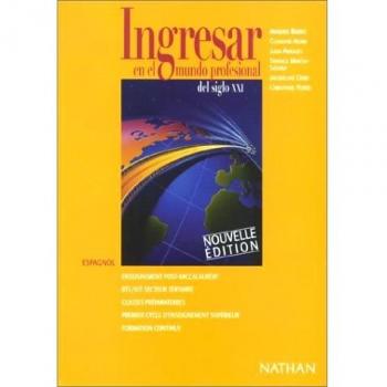 Ingresar en el mundo profesional del siglo XXI : espagnol, enseignement post-baccalauréat, livre de l'élève