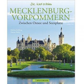 Mecklenburg-Vorpommern Bildband: Zwischen Ostsee und Seenplatte. Faszinierende Bilder, Reiseinfos, Geschichten zu Land und Leuten in einem Reiseführer ... Seenplatte