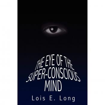 The Eye of the Super-Conscious Mind