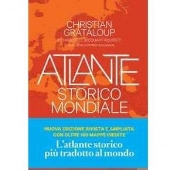 Atlante storico mondiale. La storia dell'umanità in 600 mappe. Ed...