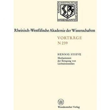 Mechanismen der Erregung von Lichtsinneszellen: 214. Sitzung am 7. März 1973 in Düsseldorf