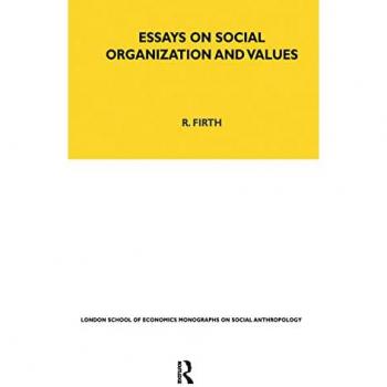 Essays on Social Organisation and Values: London School of Economics Monographs on Social Anthropology (Lse Monographs on Social Anthropology)