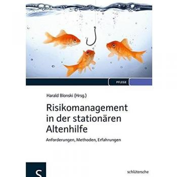 Harald Blonski Risikomanagement In Der Stationären Altenhilfe: Anforderungen, Methoden, Erfahrungen