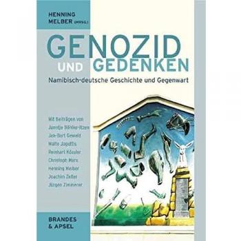 Genozid und Gedenken. Namibisch-deutsche Geschichte und Gegenwart
