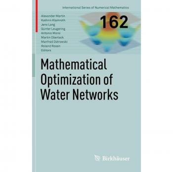 Mathematical Optimization of Water Networks