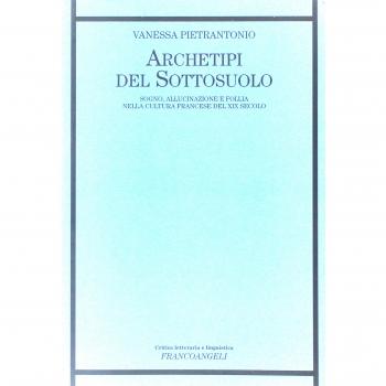 Archetipi del sottosuolo. Sogno, allucinazione e follia nella cultura francese del XIX secolo