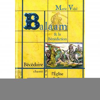 Balaam Et La Bénédiction; Bécédaire Chanté Pour L'eglise Catholique