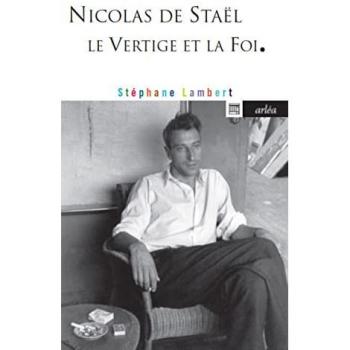 Nicolas de Staël : le vertige et la foi