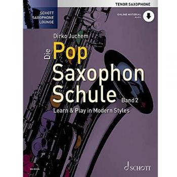 Die Pop Saxophon Schule: Learn & Play in Modern Styles. Band 2. Tenor-Saxophon. Lehrbuch mit Online-Audiodatei.