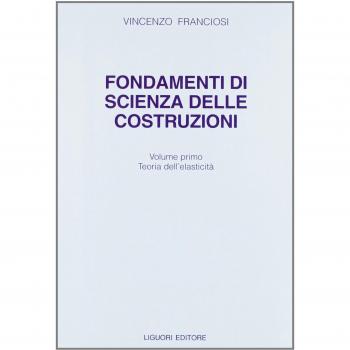 Fondamenti di scienza delle costruzioni. Vol. 1