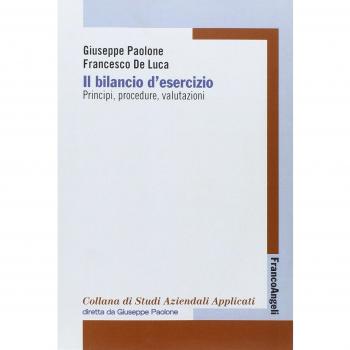 Il bilancio di esercizio. Principi, procedure, valutazioni