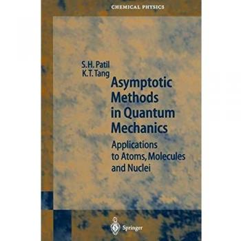Asymptotic Methods in Quantum Mechanics: Application to Atoms, Molecules and Nuclei