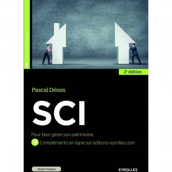 Guide pratique de la SCI : Bien gérer son patrimoine