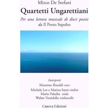 Quartetti ungarettiani. Per una lettura musicale di dieci poesie da «Il porto sepolto». Con CD Audio