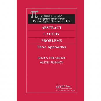 Abstract Cauchy Problems: Three Approaches (Monographs and Surveys in Pure and Applied Mathematics)