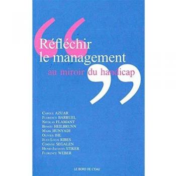 Reflechir le Management au Miroir du Handicap