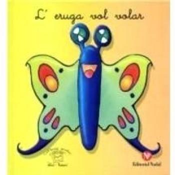 L'eruga vol volar