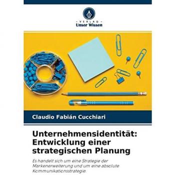 Cucchiari, Claudio Fabián: Unternehmensidentität: Entwicklung einer strategischen Planung