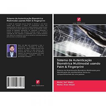 Wajid, Mohd. Saif: Sistema de Autenticação Biométrica Multimodal usando Palm & Fingerprint
