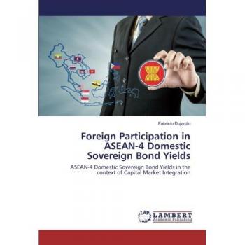 Dujardin, Fabricio: Foreign Participation in ASEAN-4 Domestic Sovereign Bond Yields